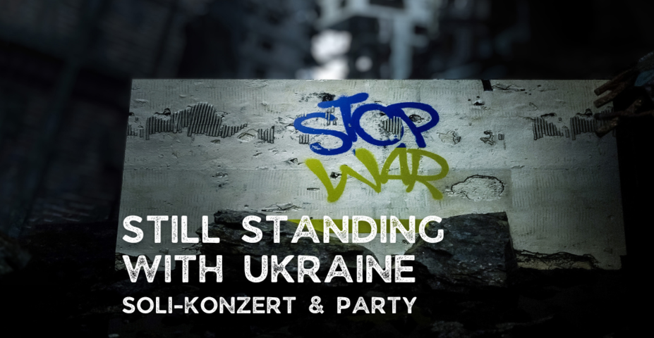 Still standing with Ukraine: Soli-Konzert & Party