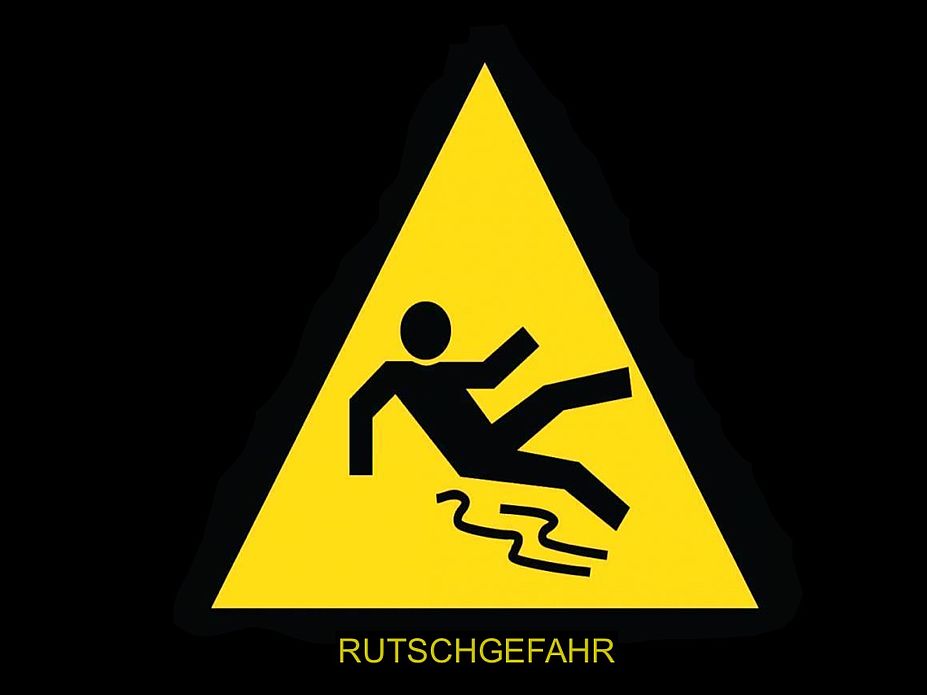 Achtung: Rutschgefahr!
