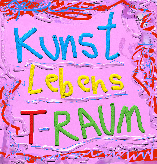 Kunst Lebens T-RAUM