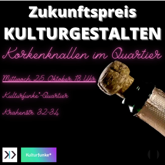 Korkenknallen im Quartier - Zukunftspreis Kulturgestalten